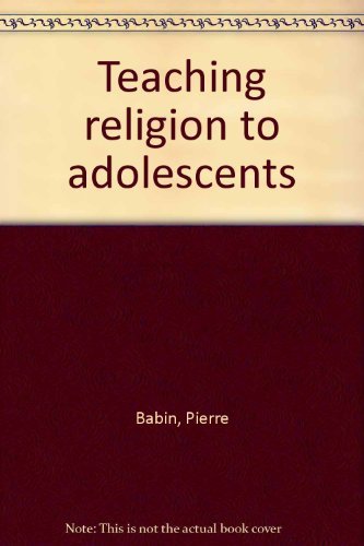 Stock image for Teaching Religion to Adolescents for sale by Better World Books Ltd