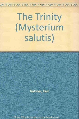 The Trinity; (Mysterium salutis) - Rahner, Karl