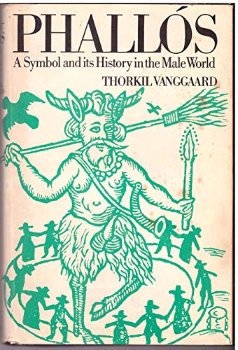 Imagen de archivo de Phallo?s: A symbol and its history in the male world; a la venta por Front Cover Books