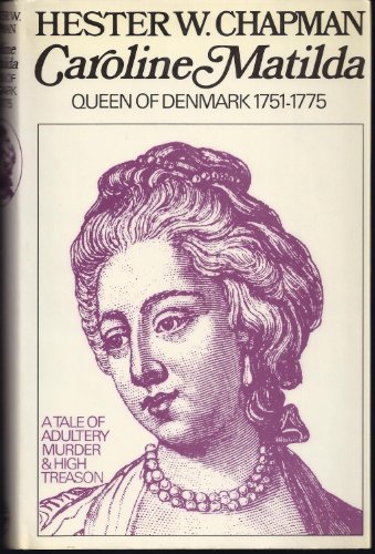 Beispielbild fr Caroline Matilda, Queen of Denmark, 1751-75 zum Verkauf von Better World Books