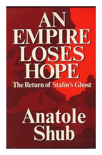 9780224005401: An Empire Loses Hope; the Return of Stalin's Ghost