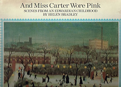 9780224005814: And Miss Carter Wore Pink: Scenes from an Edwardian Childhood