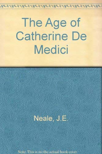 9780224006415: The Age of Catherine De Medici; and Essays in Elizabethan History