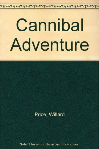 9780224006637: Cannibal Adventure