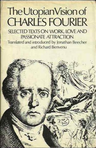 9780224006699: The Utopian Vision: Selected Texts on Work, Love and Passionate Attraction