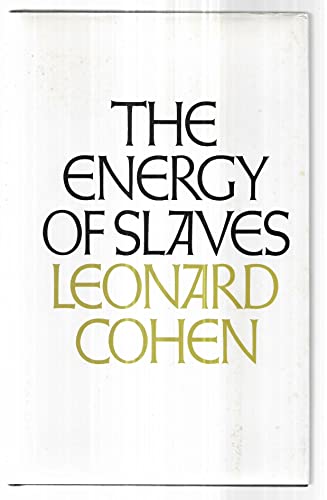 The Energy Of Slaves (First UK Edition; First Printing) - Cohen, Leonard