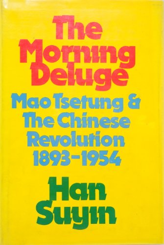 Stock image for The Morning Deluge: Mao Tsetung and the Chinese Revolution, 1893-1953 for sale by BowNError