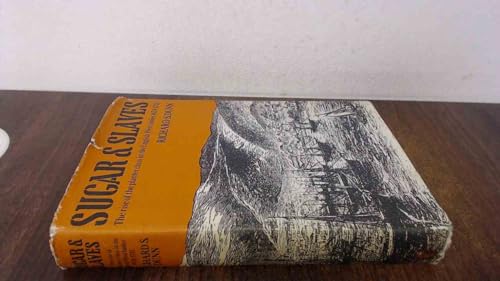 Sugar and Slaves: The Rise of the Planter Class in the English West Indies, 1624-1713 - Dunn, R.S.