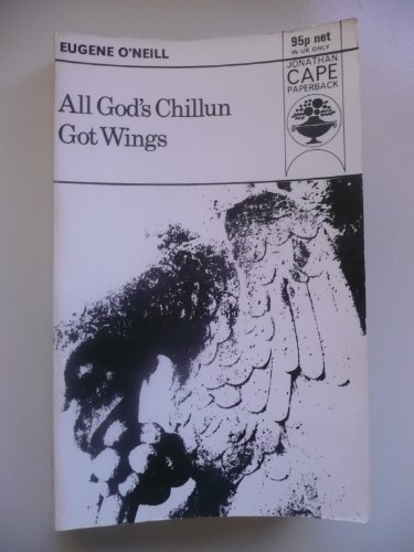 9780224008792: All God's Chillun Got Wings, Desire Under the Elms and Welded