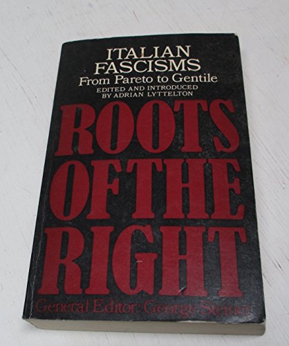 9780224008990: Italian fascisms from Pareto to Gentile, (Roots of the Right: readings in fascist, racist and elitist ideology)