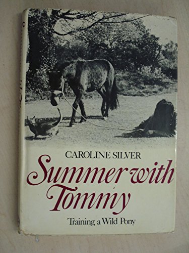 9780224009157: Summer with Tommy;: Training a wild pony