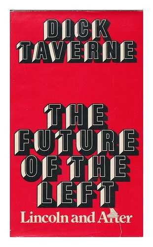9780224009508: The future of the left;: Lincoln and after