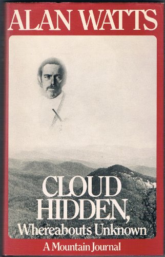 9780224009720: Cloud Hidden, Whereabouts Unknown: A Mountain Journal