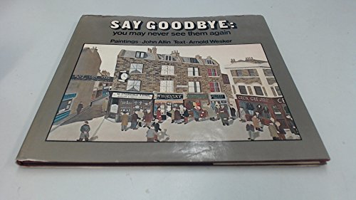 Beispielbild fr Say Goodbye, You May Never See Them Again zum Verkauf von Better World Books: West