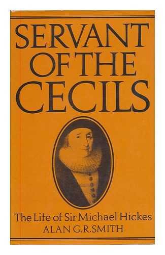 9780224011549: Servant of the Cecils: Life of Sir Michael Hickes