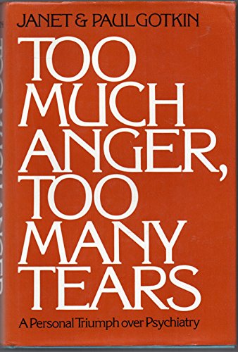 Beispielbild für Too Much Anger, Too Many Tears: A Personal Triumph Over Psychiatry zum Verkauf von Discover Books
