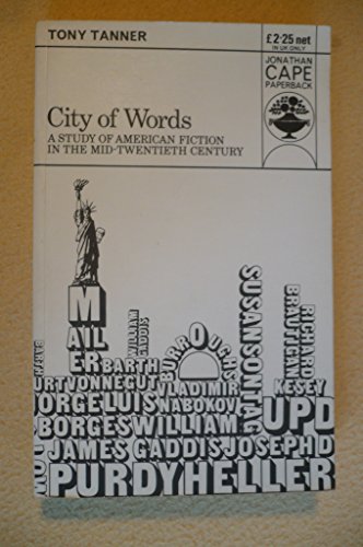 9780224012249: City of Words: American Fiction, 1950-70
