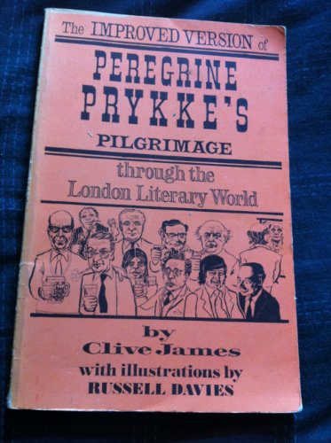 The improved version of Peregrine Prykke's pilgrimage through the London literary world: A tragic poem in rhyming couplets (9780224012621) by James, Clive