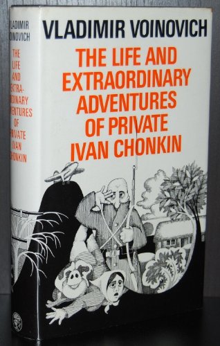 9780224013284: The Life and Extraordinary Adventures of Private Ivan Chonkin