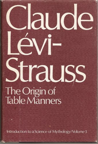 Beispielbild fr Origin of Table Manners : Introduction to a Science of Mythology Volume III zum Verkauf von Gareth Roberts