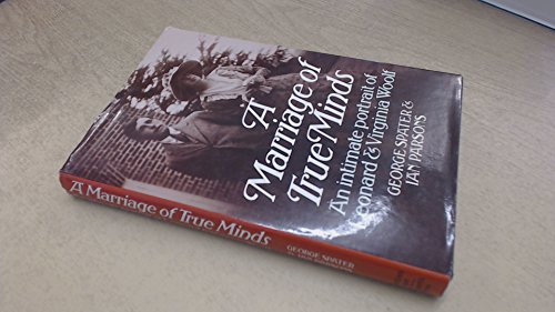 Beispielbild fr A Marriage of True Minds. An Intimate Portrait of Leonard and Virginia Woolf zum Verkauf von Arapiles Mountain Books - Mount of Alex