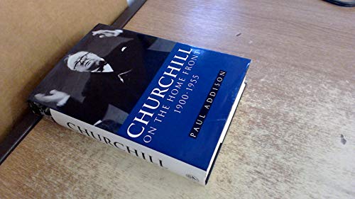 9780224014281: Churchill on the Home Front, 1900-1955