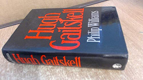Hugh Gaitskell: A political biography (9780224014519) by Williams, Philip M.