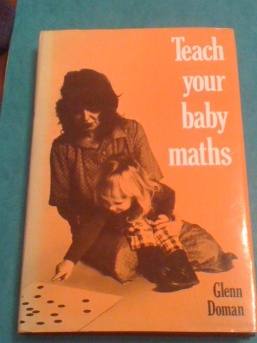 Beispielbild fr Teach Your Baby Mathematics (The gentle revolution series) zum Verkauf von WorldofBooks