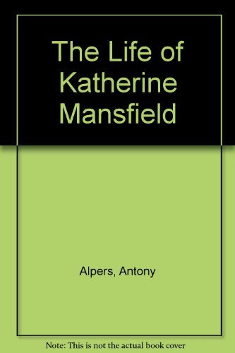 9780224016254: The Life of Katherine Mansfield