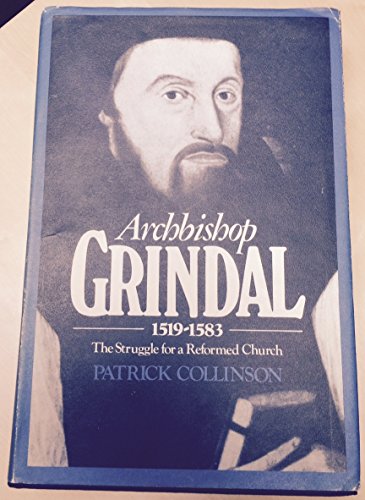 9780224017039: Archbishop Grindal, 1519-83: Struggle for a Reformed Church
