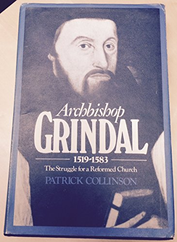 Stock image for Archbishop Grindal, 1519-83: Struggle for a Reformed Church for sale by WorldofBooks