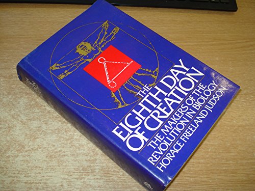 9780224017220: The Eighth Day of Creation: Makers of the Revolution in Biology