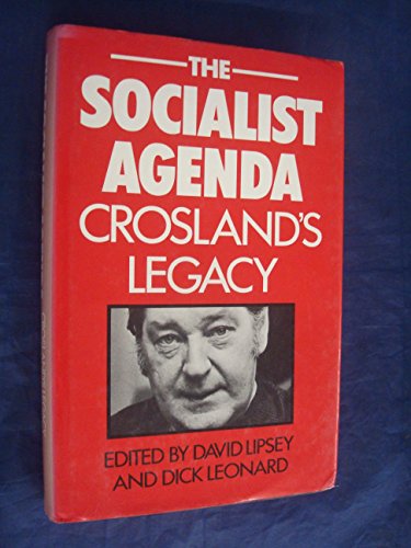 Stock image for The Socialist Agenda: Crosland's Legacy for sale by WorldofBooks