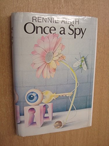 9780224019026: Once a Spy