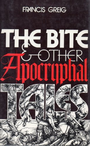 Beispielbild fr The Bite and Other Apocryphal Tales zum Verkauf von WorldofBooks