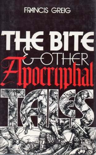 9780224019040: The Bite and Other Apocryphal Tales