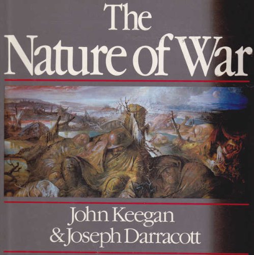 The Nature of War (9780224019262) by John Keegan; Joseph Darracott