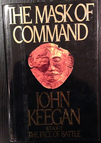 The Mask of Command - Keegan, John