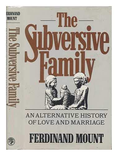 Imagen de archivo de The Subversive Family: An Alternative History of Love & Marriage a la venta por Phatpocket Limited