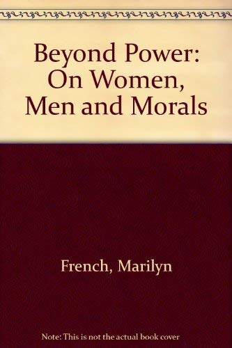 Beispielbild fr Beyond Power: On Women, Men and Morals zum Verkauf von WorldofBooks