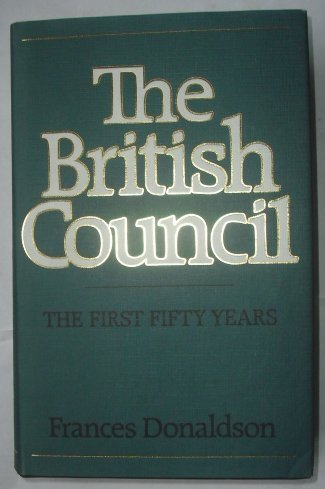 Beispielbild fr The British Council: The First Fifty Years zum Verkauf von WorldofBooks