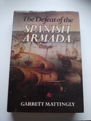 Beispielbild fr The Defeat of the Spanish Armada zum Verkauf von WorldofBooks