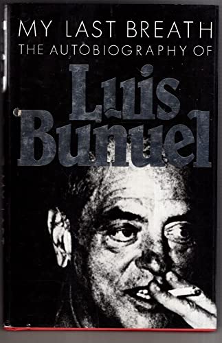 9780224020732: My Last Breath: The Autobiography of Luis Bunuel