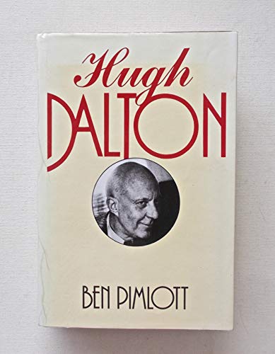 9780224021005: Hugh Dalton: A Life