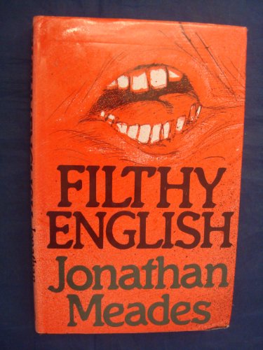 9780224021456: Filthy English