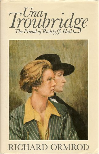 Una Troubridge: The Friend of Radclyffe Hall - Ormrod, Richard
