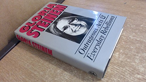 Outrageous Acts and Everyday Rebellions. - STEINEM, GLORIA.