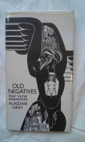 Old negatives: Four verse sequences (9780224023047) by Alasdair Gray