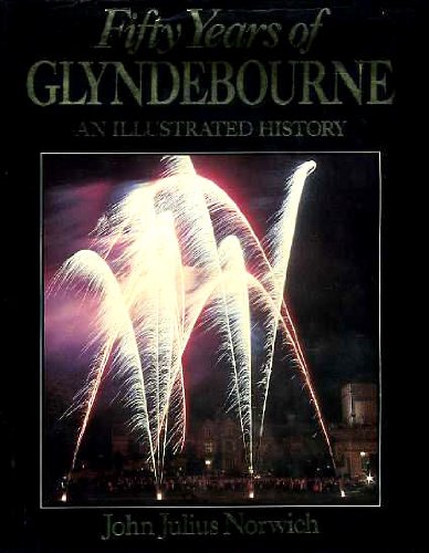 Beispielbild fr Fifty Years of Glyndebourne : An Illustrated History zum Verkauf von Better World Books