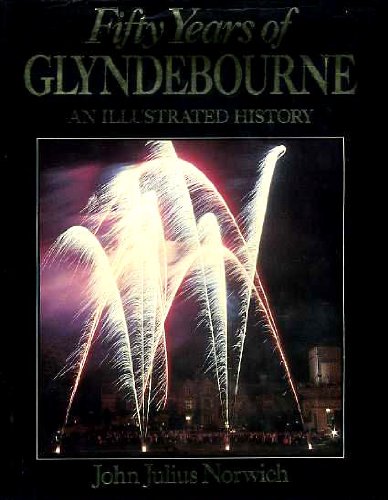 Imagen de archivo de Fifty Years of Glyndebourne: An Illustrated History a la venta por Broad Street Book Centre